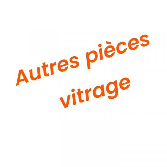 Pièces vitrage