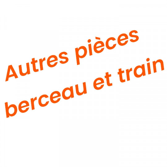 Pièces berceau - train